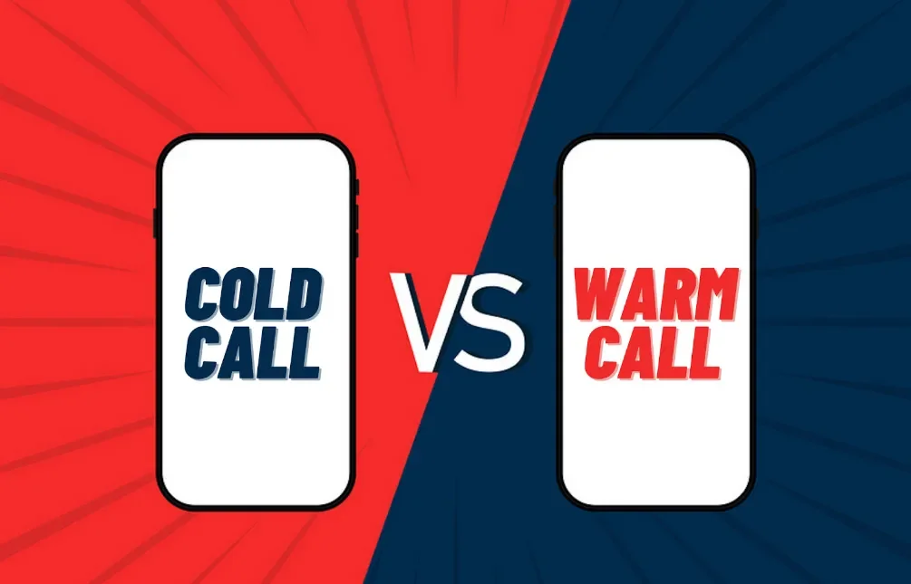 Cold Calling vs. Warm Calling: Finding the Right Sales Approach for Your Business